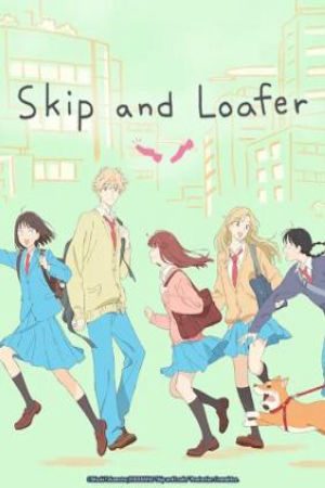 Xem Phim Skip and Loafer (2023) - Skip and Loafer VietSub - Skip and Loafer