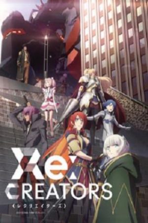 Xem Phim Đấng Sáng Tạo - Re:CREATORS VietSub - Re:CREATORS