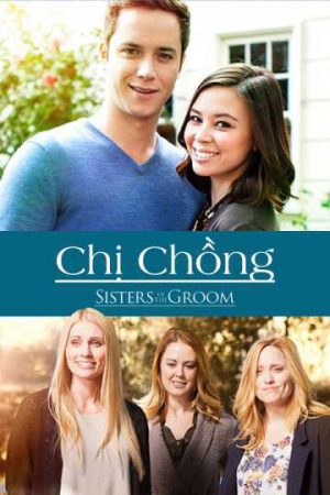 Xem Phim Chị Chồng - Sisters of the Groom Vietsub - Sisters of the Groom