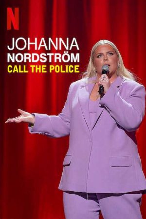 Xem Phim Johanna Nordstrom Gọi cảnh sát - Johanna Nordström Call the Police Vietsub - Johanna Nordström Call the Police