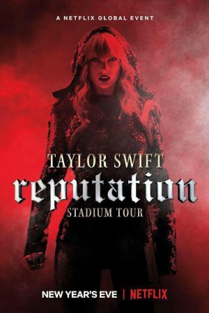 Xem Phim Chuyến lưu diễn Reputation của Taylor Swift - Taylor Swift reputation Stadium Tour Vietsub - Taylor Swift reputation Stadium Tour