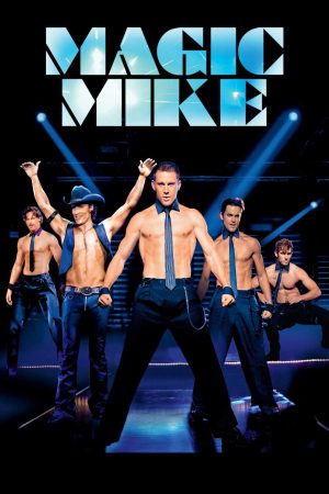 Xem Phim Vũ Điệu Trai Nhảy - Magic Mike Vietsub - Magic Mike