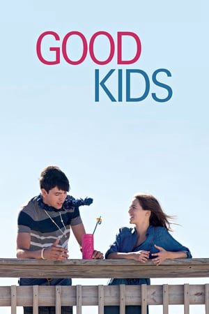 Xem Phim Những Đứa Trẻ Ngoan - Good Kids Vietsub - Good Kids