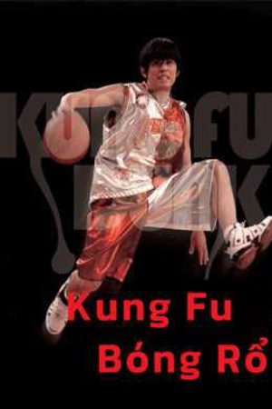 Xem Phim Kung Fu Bóng Rổ - Kung Fu Dunk Vietsub - Kung Fu Dunk