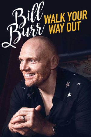 Xem Phim Bill Burr Walk Your Way Out - Bill Burr Walk Your Way Out Vietsub - Bill Burr Walk Your Way Out