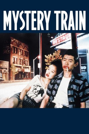 Xem Phim Chuyến Tàu Bí Ẩn - Mystery Train Vietsub - Mystery Train