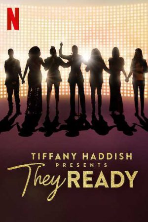 Xem Phim Tiffany Haddish giới thiệu Họ đã sẵn sàng ( 1) - Tiffany Haddish Presents They Ready (Season 1) Vietsub - Tiffany Haddish Presents They Ready (Season 1)