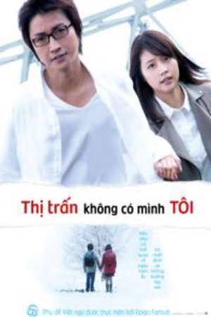 Xem Phim Thị trấn nơi chỉ mình tôi lưu lạc movie - The Town Where Only I Am Missing Vietsub - The Town Where Only I Am Missing