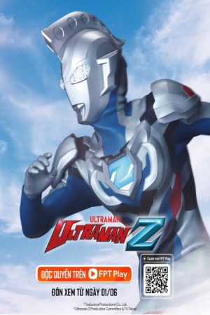 Xem Phim Ultraman Z - ウルトラマンUrutoraman Zetto Lồng Tiếng - ウルトラマンUrutoraman Zetto