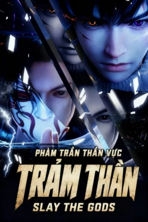 Trảm Thần: Phàm Trần Thần Vực (Phần 1)